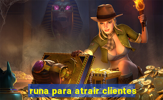 runa para atrair clientes